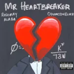 Rose May Alaba Ft. Odumodublvck - – Mr Heartbreaker MP3 Download